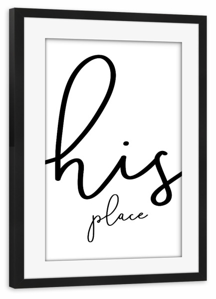 Poster mit Rahmen schwarz "Sein Platz" artboxONE - Typografie,Schwarzweiß,Liebe - Hobbyraum,Jungs,Paare,Seins,Papa,Männer