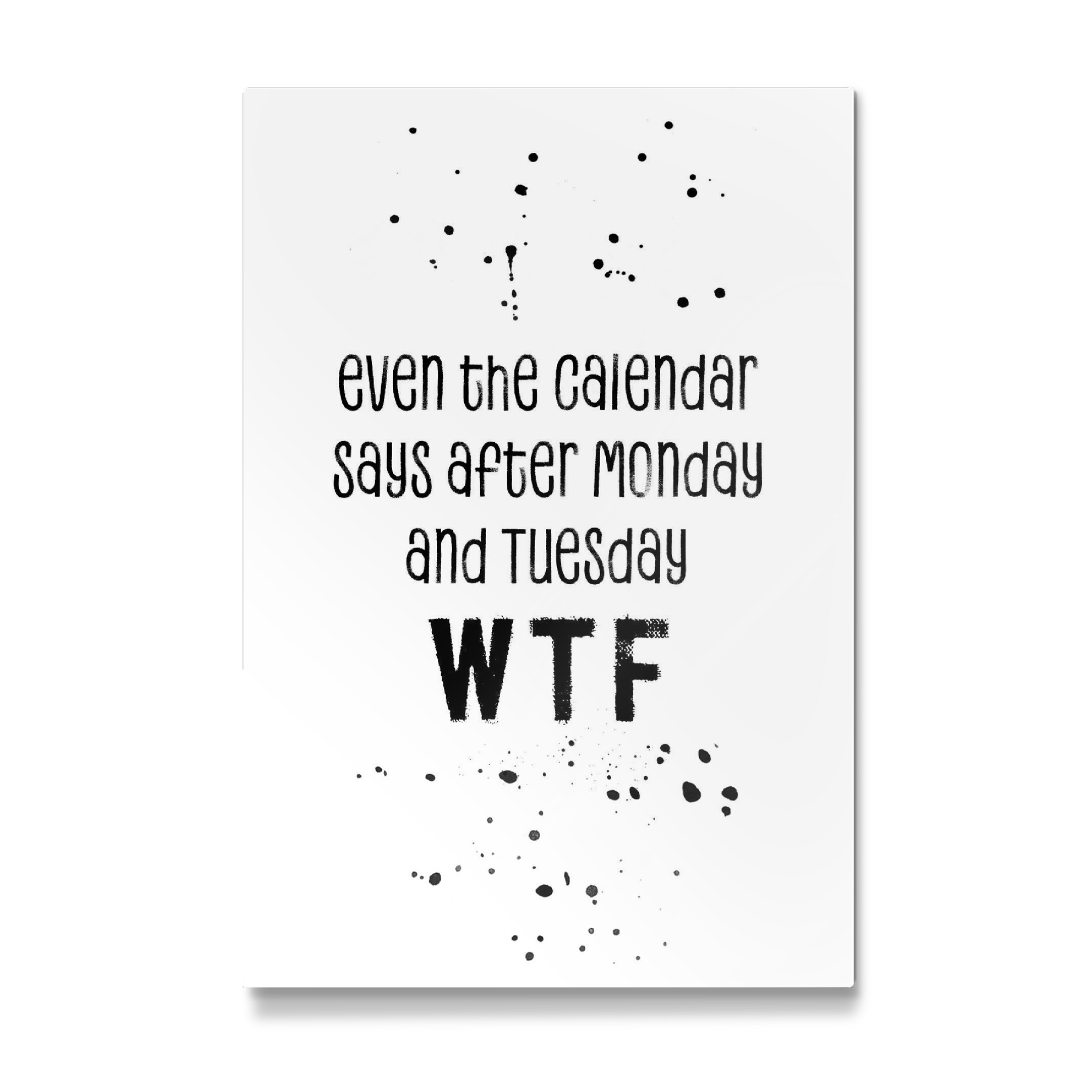 Galerie-Print "EVEN THE CALENDAR SAYS WTF" 30x20 cm artboxONE