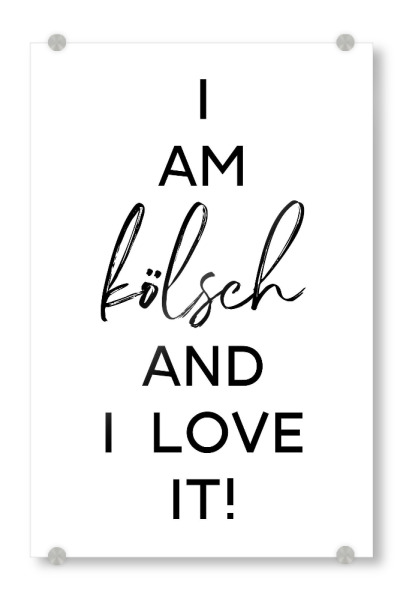 Acrylglasbild "I am kölsch" artboxONE - Städte / Köln,Schwarzweiß