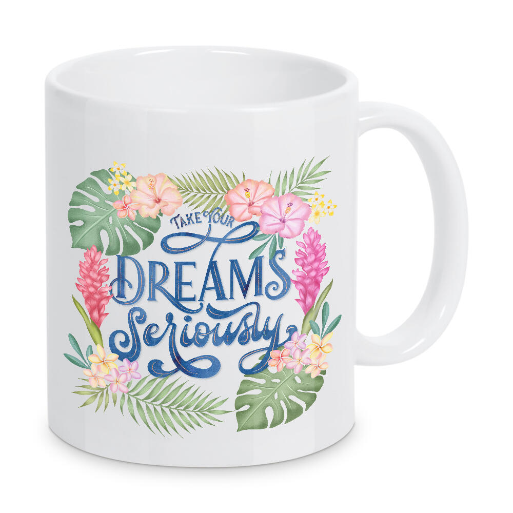 Tasse "Take Your Dreams Seriously" artboxONE - Typografie,Floral,Liebe