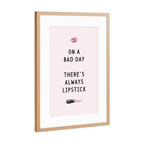 Poster mit Rahmen Kupfer "There is always lipstick" artboxONE - Typografie,Für Mama