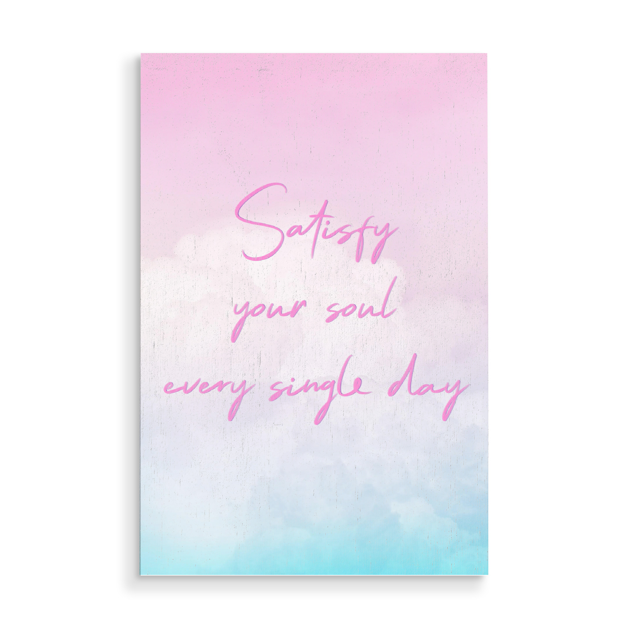 Holzbild "Satisfy your soul every single day" artboxONE - Typografie - Himmel,Wolken,Pastell,Pastelltöne,Soul