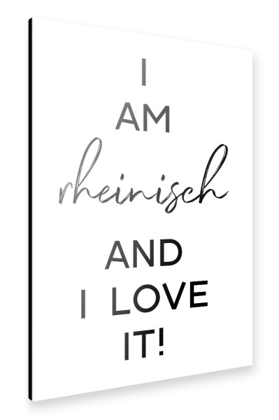 Alu-Dibond "I am rheinisch" 30x20 cm artboxONE
