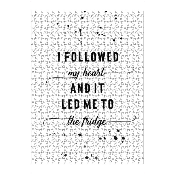 Puzzle Ravensburger "Erkenntnis I FOLLOWED MY HEART" artboxONE - Typografie,Schwarzweiß - Spruch,Lustig,Essen - Bild spruch