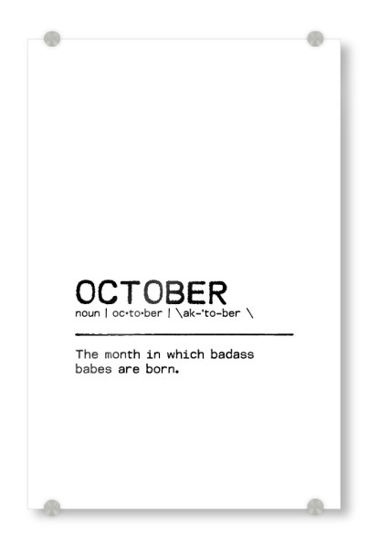 Acrylglasbild "October Quote Badass Babe" artboxONE - Typografie,Schwarzweiß,Lustig - Birthday quote,October,Gift,Quote,Birthday