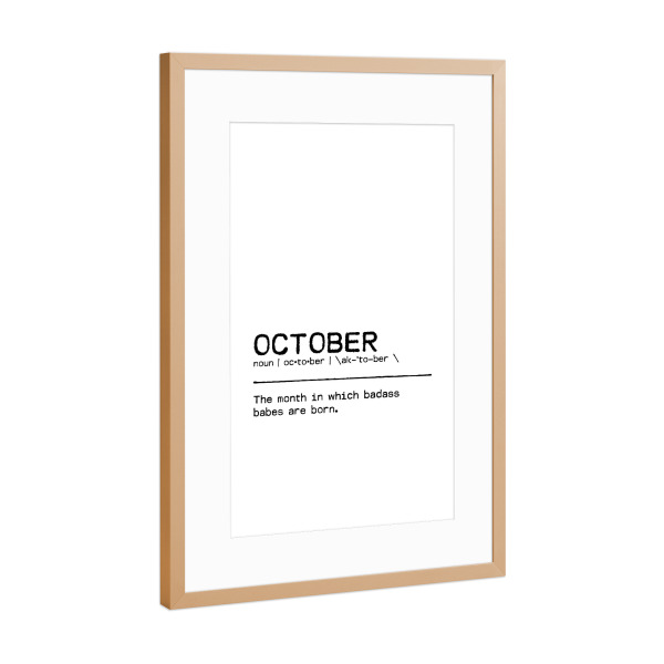 Poster mit Rahmen Kupfer "October Quote Badass Babe" artboxONE - Typografie,Schwarzweiß,Lustig - Birthday quote,October,Gift,Quote,Birthday