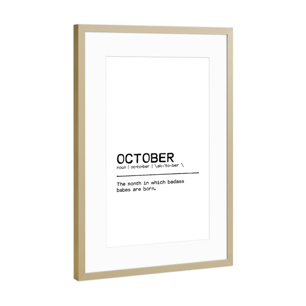 Poster mit Rahmen Gold "October Quote Badass Babe" artboxONE - Typografie,Schwarzweiß,Lustig - Birthday quote,October,Gift,Quote,Birthday