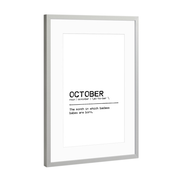 Poster mit Rahmen Silber "October Quote Badass Babe" artboxONE - Typografie,Schwarzweiß,Lustig - Birthday quote,October,Gift,Quote,Birthday