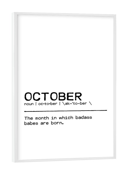Poster mit weißem Rahmen "October Quote Badass Babe" artboxONE - Typografie,Schwarzweiß,Lustig - Birthday quote,October,Gift,Quote,Birthday