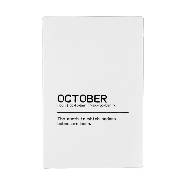 Metall Poster "October Quote Badass Babe" artboxONE - Typografie,Schwarzweiß,Lustig - Birthday quote,October,Gift,Quote,Birthday - Blechschild