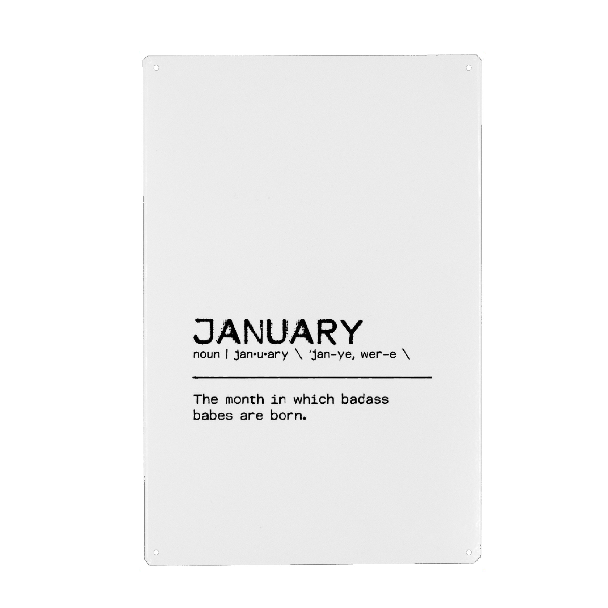 Metall Poster "January Quote Badass Babe" artboxONE - Typografie,Schwarzweiß,Lustig - January,Birthday quote,Quote,Birthday - Blechschild