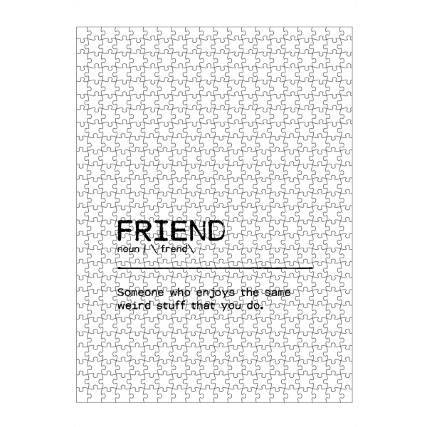 Puzzle Ravensburger "Friend Quote Weird" artboxONE - Typografie,Schwarzweiß,Lustig - Friend,Best friend,Weird,Quote - Bild friend