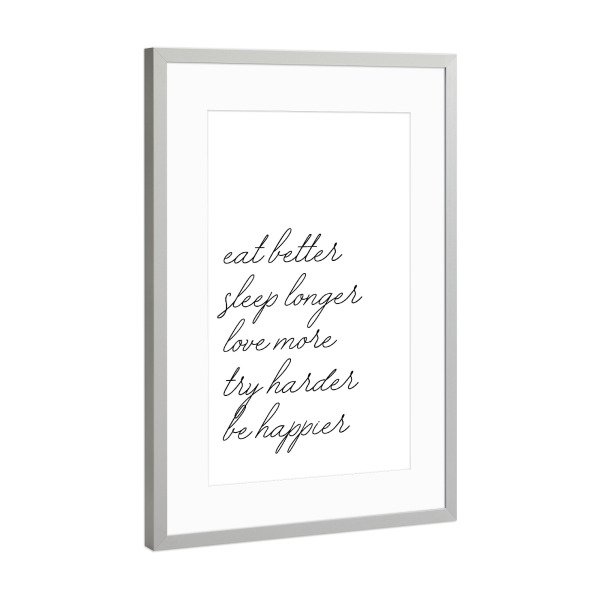 Poster mit Rahmen Silber "Eat better sleep longer" artboxONE - Typografie,Essen & Trinken,Schwarzweiß