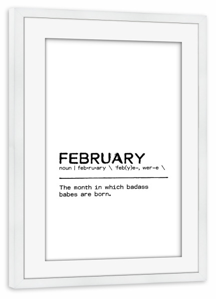 Poster mit Rahmen weiß "February Quote Badass Babe" artboxONE - Typografie,Schwarzweiß,Lustig