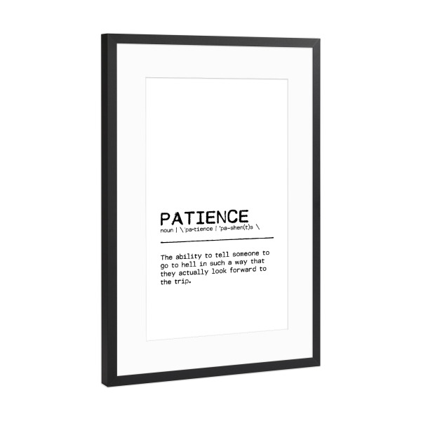 Poster mit Rahmen Schwarz (Metallic) "Patience Quote" artboxONE - Typografie,Schwarzweiß,Lustig