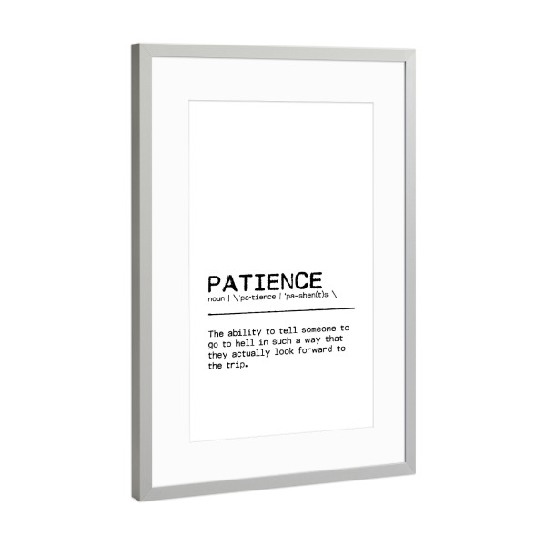 Poster mit Rahmen Silber "Patience Quote" artboxONE - Typografie,Schwarzweiß,Lustig
