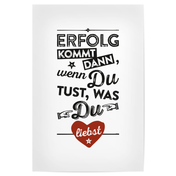 Poster "Tu was du liebst" artboxONE - Typografie,Schwarzweiß - Erfolg,Lieben,Motivation,Inspiration,Ermutigung,Ermuntern