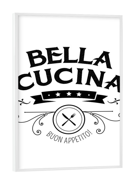 Poster mit weißem Rahmen "Bella Cucina" artboxONE - Typografie,Essen & Trinken,Schwarzweiß - Bella cucina,Küche,Kitchen,Dinner table,Dinner