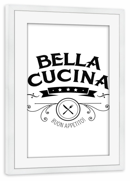 Poster mit Rahmen weiß "Bella Cucina" artboxONE - Typografie,Essen & Trinken,Schwarzweiß - Bella cucina,Küche,Kitchen,Dinner table,Dinner