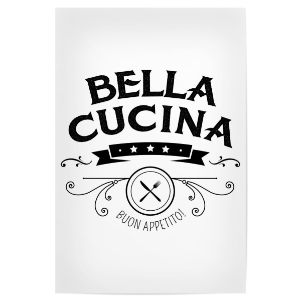 Poster 30x20 cm "Bella Cucina" artboxONE - Typografie,Essen & Trinken,Schwarzweiß - Bella cucina,Küche,Kitchen,Dinner table,Dinner