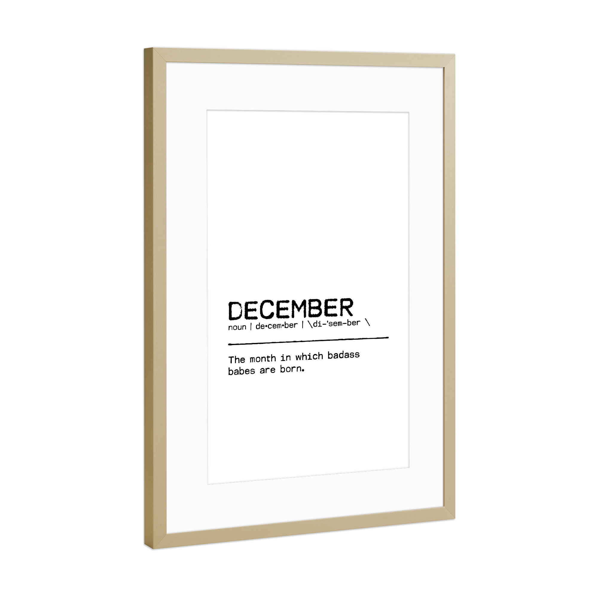 Poster mit Rahmen Gold "December Quote Badass Babe" artboxONE - Typografie,Schwarzweiß,Lustig