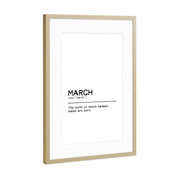 Poster mit Rahmen Gold "March Quote Badass Babe" artboxONE - Typografie,Schwarzweiß,Lustig