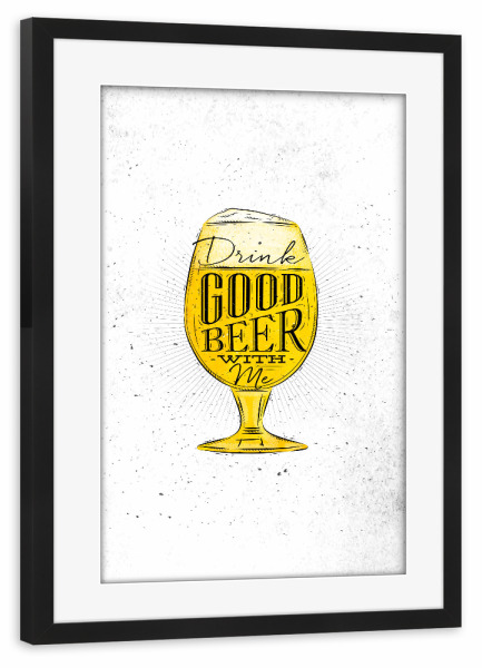 Poster mit Rahmen schwarz "Good beer" artboxONE - Schwarzweiß,Für Papa,Essen & Trinken / Alkohol - Bier,Bierglass,Prost