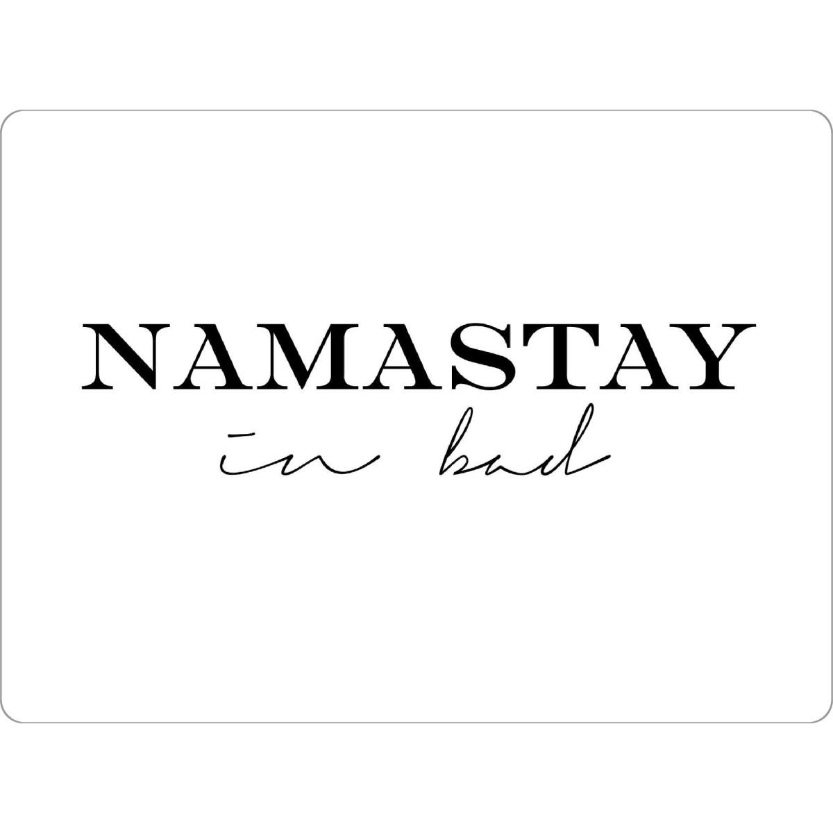Tischset "Namastay in Bed, Typography" artboxONE - Typografie,Schwarzweiß
