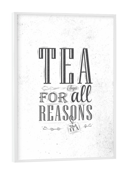 Poster mit weißem Rahmen "Tea for all reasons" artboxONE - Essen & Trinken