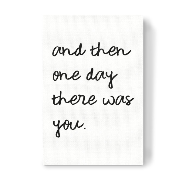Leinwandbild "And Then One Day" artboxONE - Typografie,Für Kinder,Schwarzweiß,Liebe