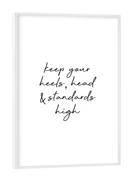 Poster mit weißem Rahmen "Standards High Quote" artboxONE - Typografie,Schwarzweiß,Fashion