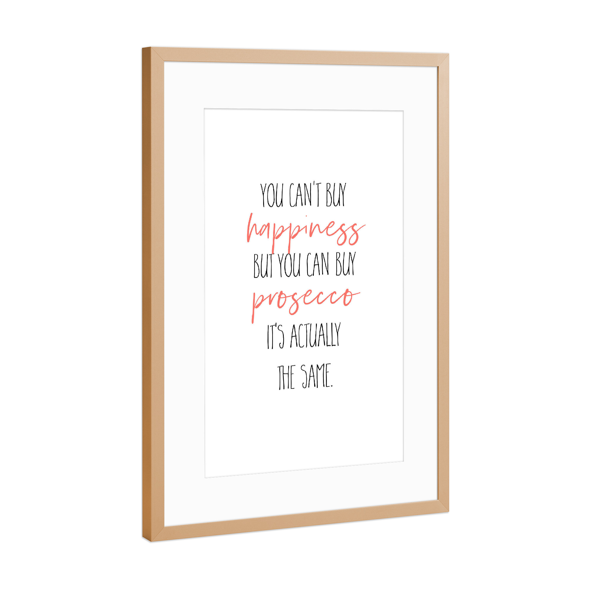 Poster mit Rahmen Kupfer "Glücklich mit Prosecco" artboxONE - Typografie - Spruch,Living coral,Lustiger spruch,Alkohol
