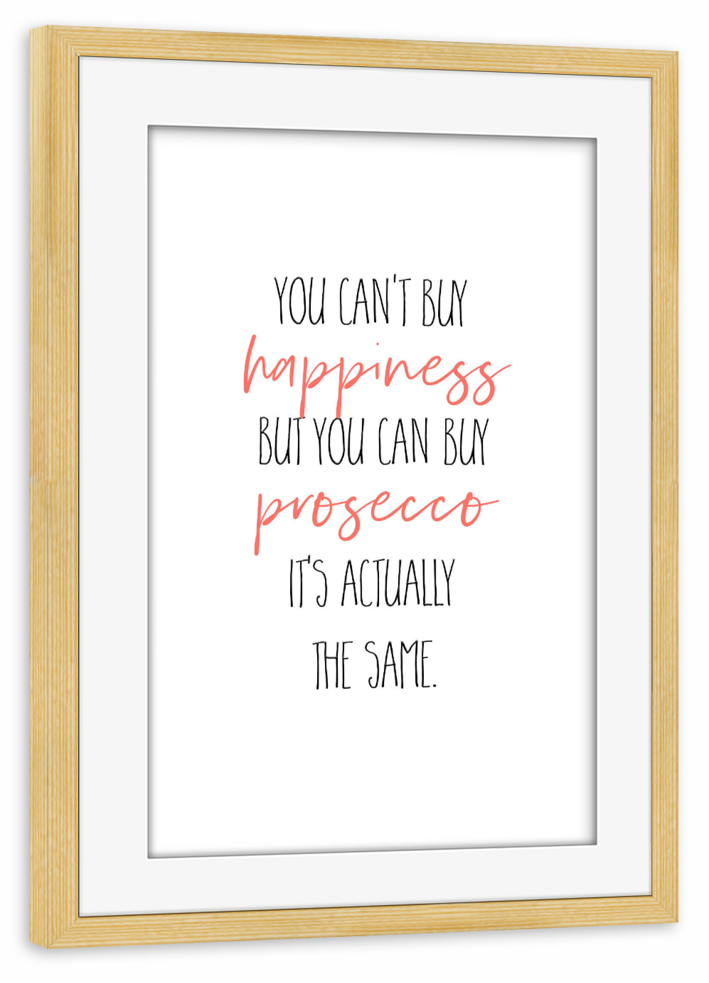 Poster mit Rahmen kiefer "Glücklich mit Prosecco" artboxONE - Typografie - Spruch,Living coral,Lustiger spruch,Alkohol