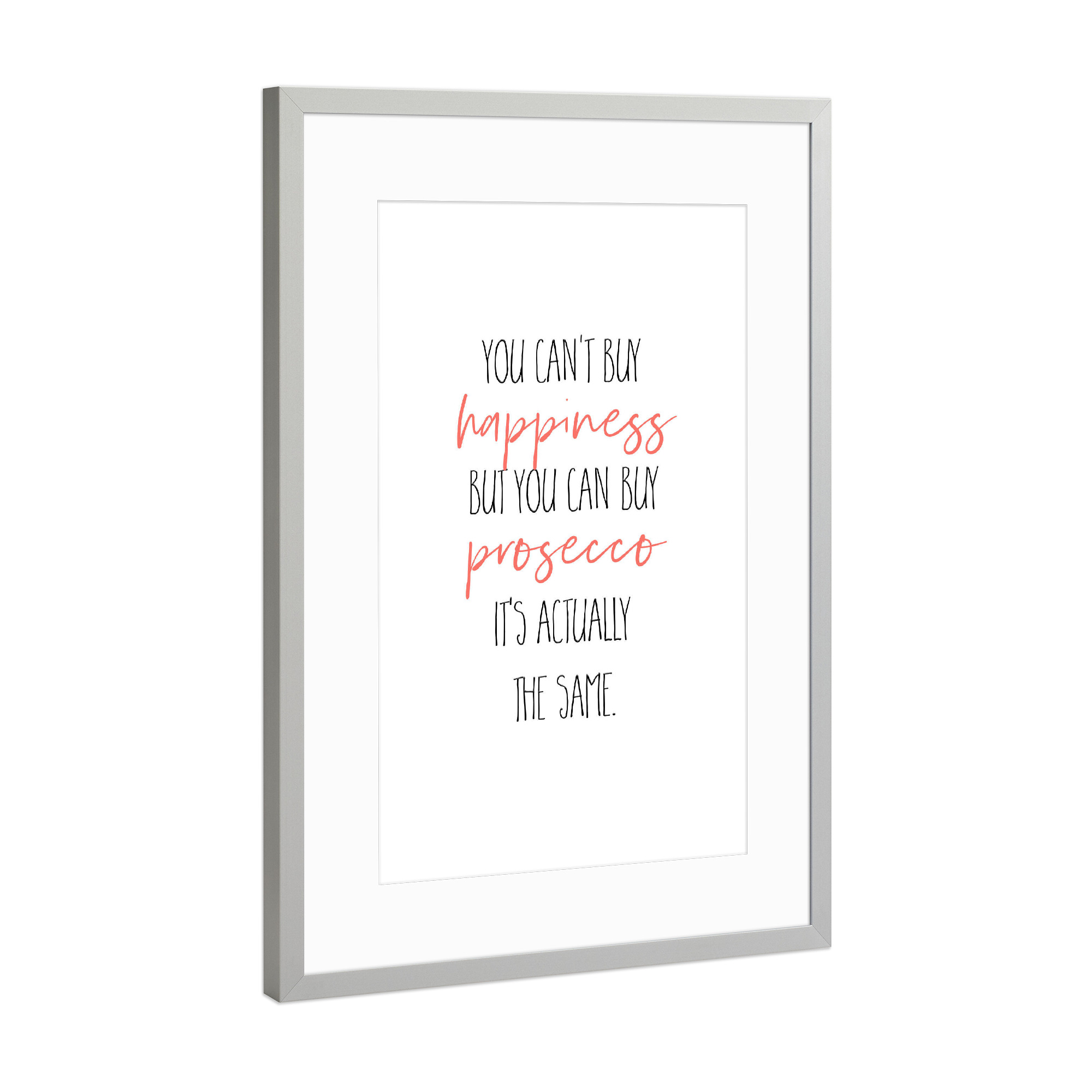 Poster mit Rahmen Silber "Glücklich mit Prosecco" artboxONE - Typografie - Spruch,Living coral,Lustiger spruch,Alkohol