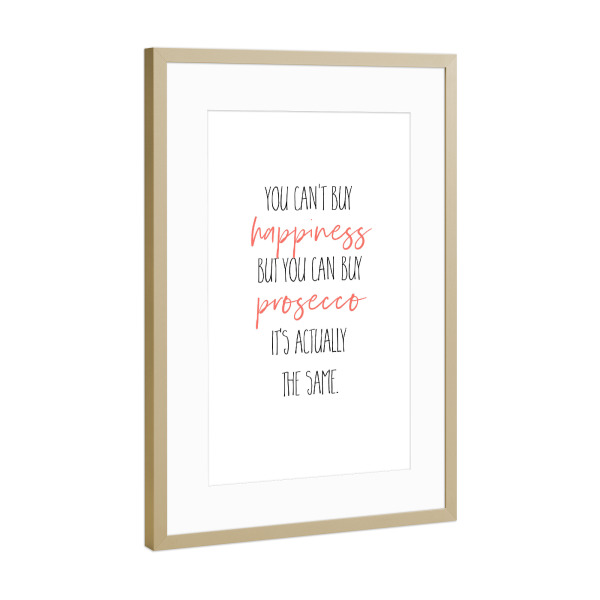 Poster mit Rahmen Gold "Glücklich mit Prosecco" artboxONE - Typografie - Spruch,Living coral,Lustiger spruch,Alkohol