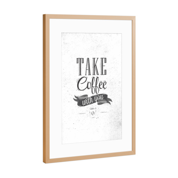 Poster mit Rahmen Kupfer "Take coffee dirty paper" artboxONE - Essen & Trinken,Schwarzweiß