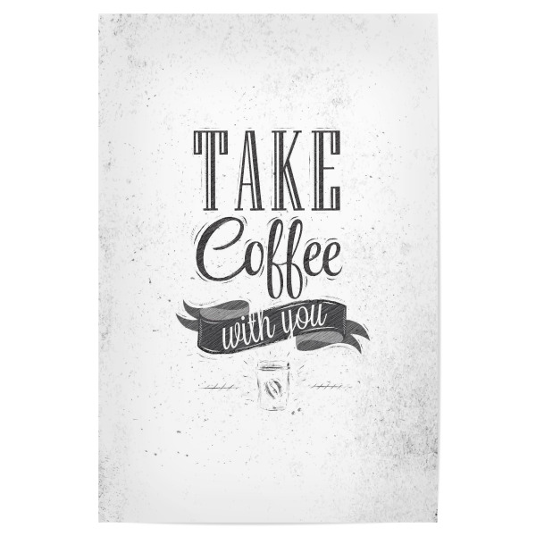 Poster 30x20 cm "Take coffee dirty paper" artboxONE - Essen & Trinken,Schwarzweiß