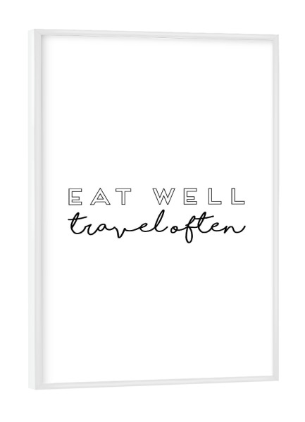 Poster mit weißem Rahmen "Eat Well, Travel Often Quote" artboxONE - Typografie,Essen & Trinken,Schwarzweiß