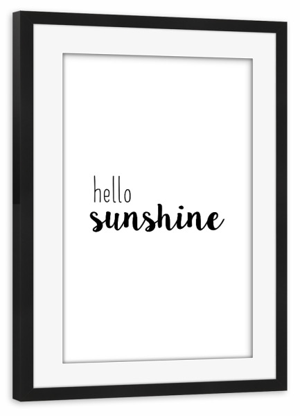 Poster mit Rahmen schwarz "Hello Sunshine Quote" artboxONE - Typografie,Für Kinder,Schwarzweiß,Liebe