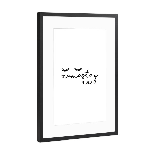 Poster mit Rahmen Schwarz (Metallic) "Namastay In Bed Quote" artboxONE - Typografie,Schwarzweiß