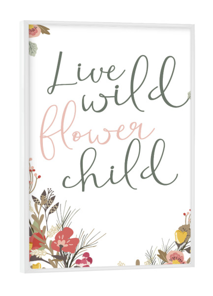 Poster mit weißem Rahmen "Live wild flowerchild" artboxONE - Typografie,Für Kinder