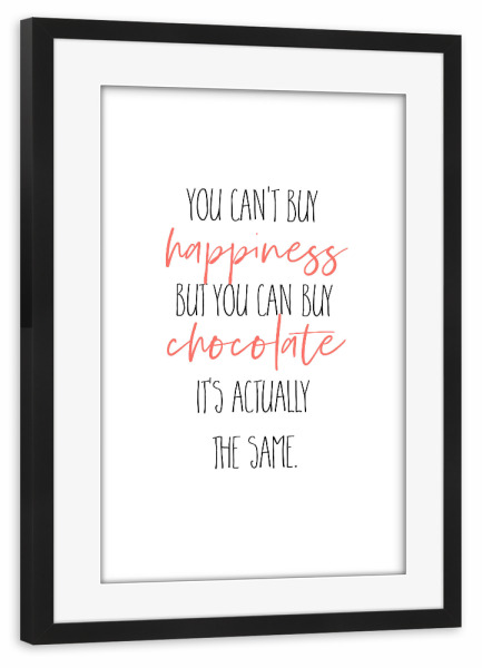 Poster mit Rahmen schwarz "Glücklich mit Schokolade" artboxONE - Typografie - Spruch,Lustiger spruch,Living coral,Süßigkeiten