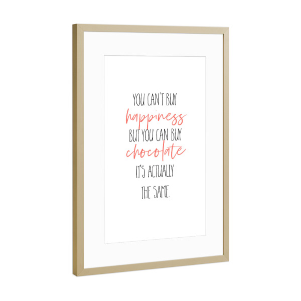 Poster mit Rahmen Gold "Glücklich mit Schokolade" artboxONE - Typografie - Spruch,Lustiger spruch,Living coral,Süßigkeiten