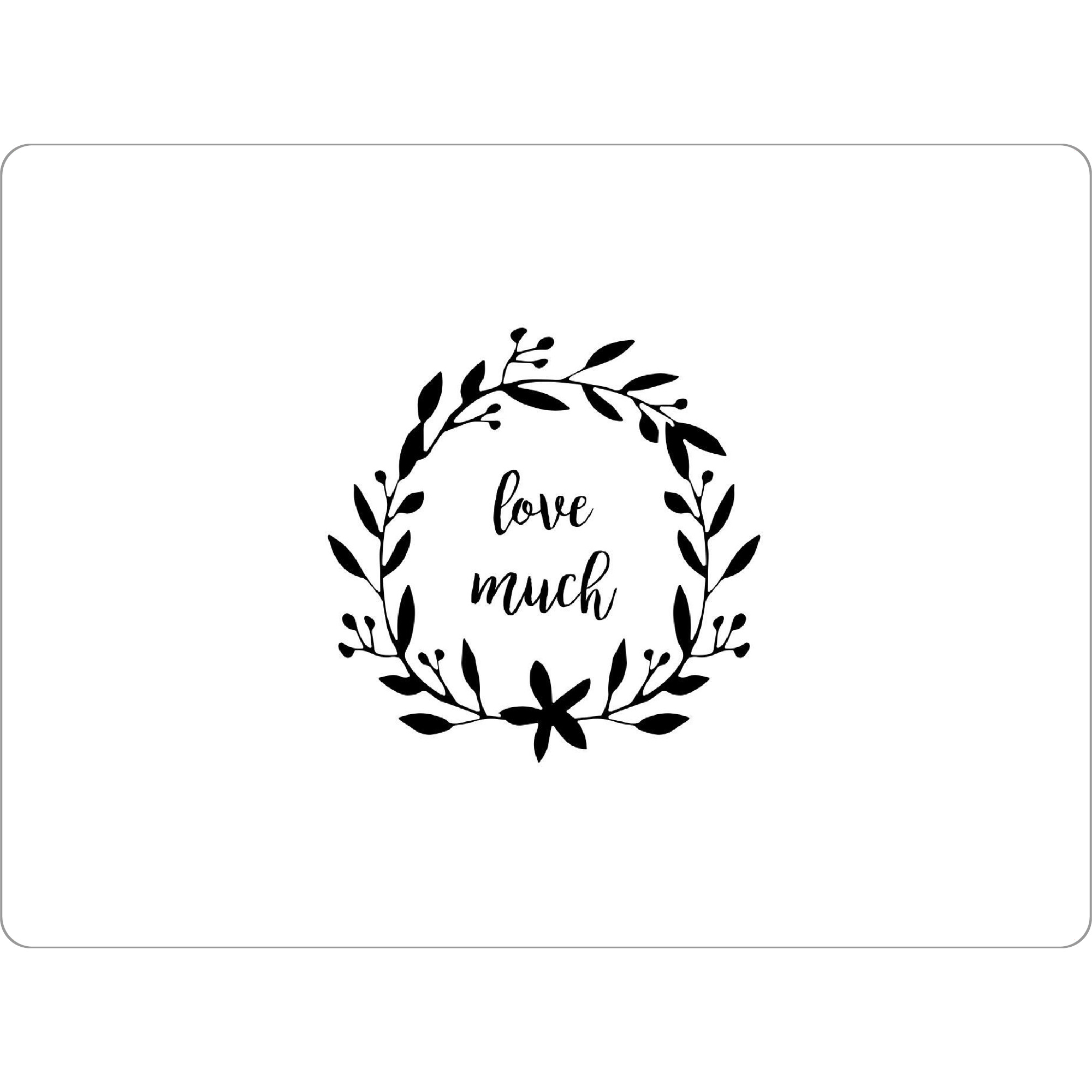 Tischset "Love Much Quote" artboxONE - Typografie,Schwarzweiß,Liebe - Love quote,Love,Love much,Family,Mantra,Life motto,Life mantra,Quote,Homedecor