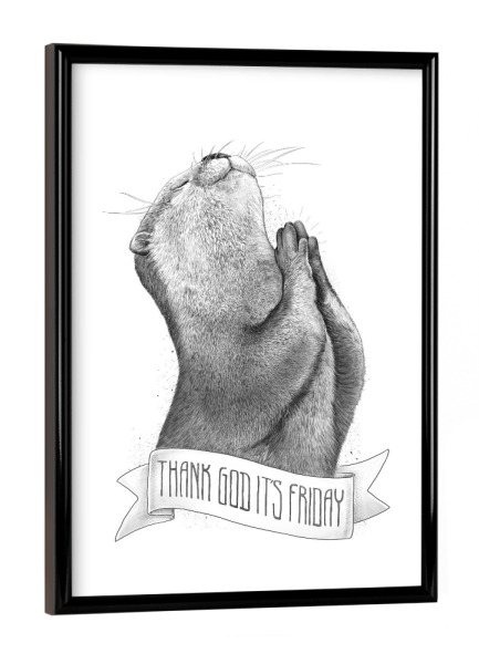 Poster mit schwarzem Rahmen "Thank God It's Friday" artboxONE - Tiere