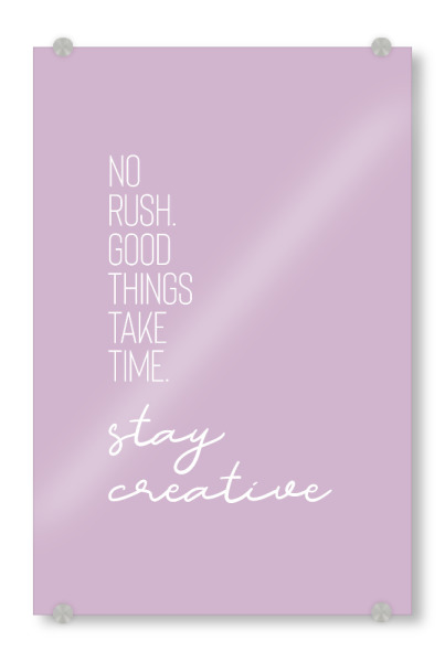 Acrylglasbild "Bleibe kreativ - pink" artboxONE - Typografie - Spruch,Kreativ,Motivation,Zeit lassen