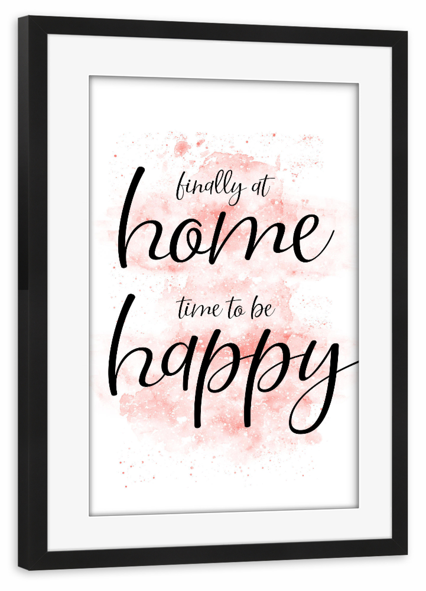 Poster mit Rahmen schwarz "FINALLY AT HOME - TIME TO BE HAPPY" artboxONE - Typografie - Spruch,Zuhause,Gemütlich,Glücklich,Living coral