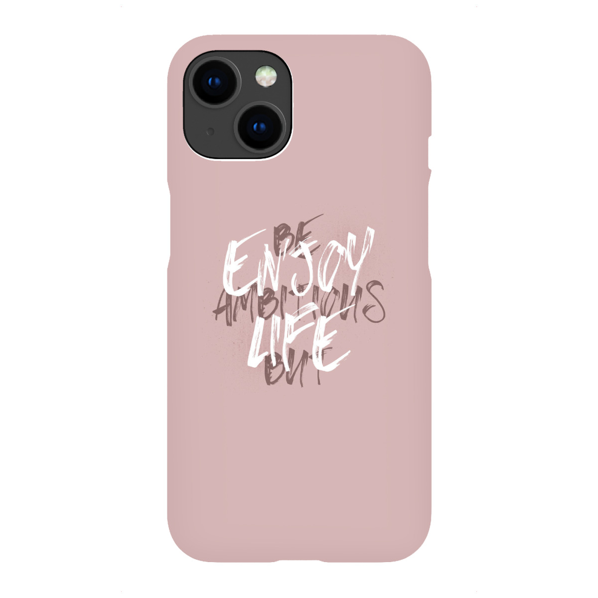 "BE AMBITIOUS BUT ENJOY LIFE"für iPhone - Premium-Case Handyhülle artboxONE
