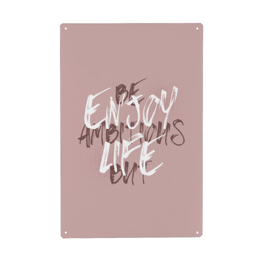 BE AMBITIOUS BUT ENJOY LIFE
