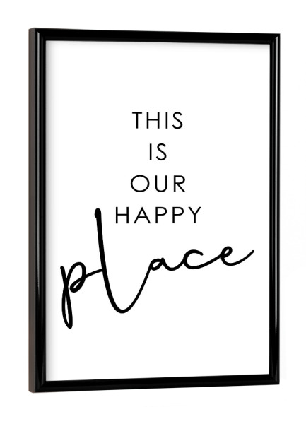 Poster mit schwarzem Rahmen "This Is Our Happy Place" artboxONE - Typografie,Schwarzweiß